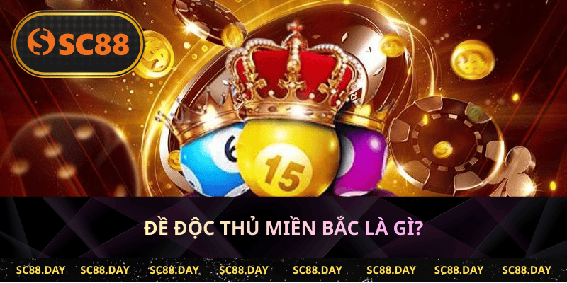 Đề độc thủ miền Bắc là gì?